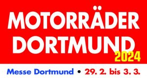Motorrad-Messe Dortmund – 29. Feb.- 03. März 2024